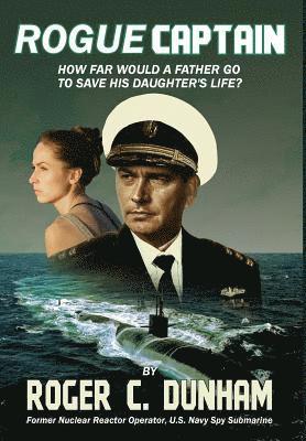 Rogue Captain: How Far Would a Father Go to Save His Daughter's Life? 1