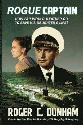 Rogue Captain: How Far Would a Father Go to Save His Daughter's Life? 1