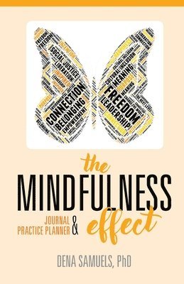 Dena Samuels - Mindfulness Effect Journal and Practice Planner, Häftad