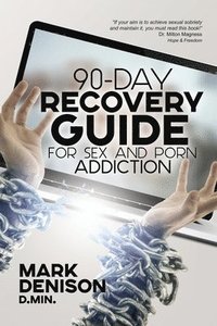 bokomslag 90-Day Recovery Guide for Sex and Porn Addiction
