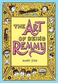 bokomslag The Art of Being Remmy