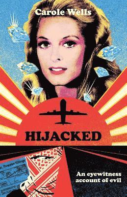 Hijacked: An Eyewitness Account of Evil 1