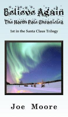 Believe Again, the North Pole Chronicles 1