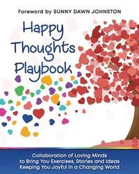 bokomslag Happy Thoughts Playbook: Exercises, Stories and Ideas Keeping You Joyful in a Changing World