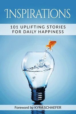 bokomslag Inspirations: 101 Uplifting Stories For Daily Happiness