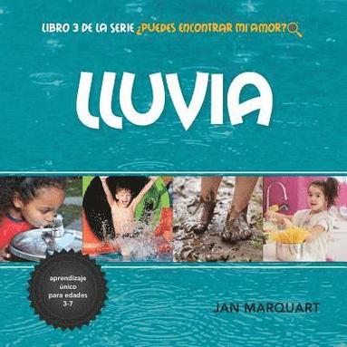 Jan Marquart - Lluvia: Libro 2 de la serie ¿Puedes Encontrar Mi Amor?, Häftad