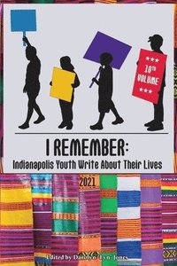 bokomslag I Remember: Indianapolis Youth Write About Their Lives