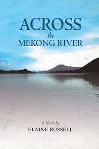 bokomslag Across the Mekong River