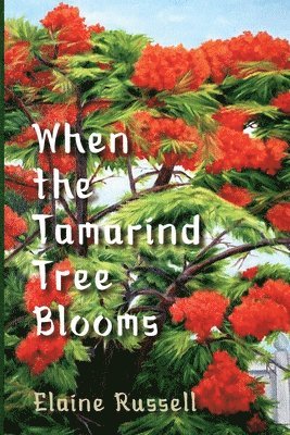 Elaine Russell - When the Tamarind Tree Blooms, Häftad
