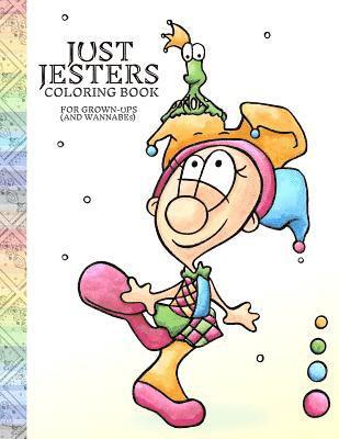 Just Jesters Coloring Book for Grown-Ups (and Wannabes) 1