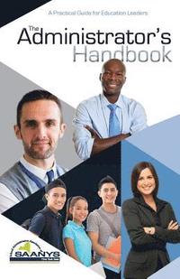 bokomslag The Administrator's Handbook: A Practical Guide for Education Leaders