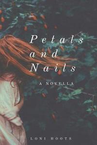 bokomslag Petals and Nails: A Novella