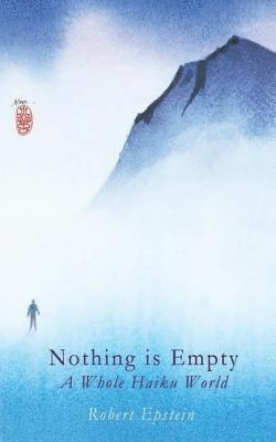 bokomslag Nothing Is Empty: A Whole Haiku World