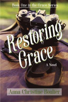 bokomslag Restoring Grace: Book One in the Grace Series