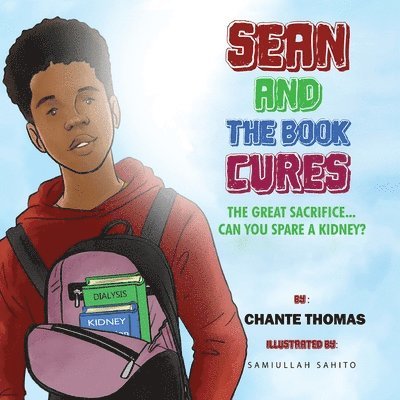 Chante Thomas - Sean and the Book Cures The Great Sacrifice Can you Spare a Kidney?Paperback, Häftad