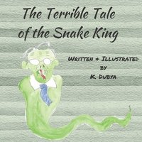 bokomslag The Terrible Tale of the Snake King