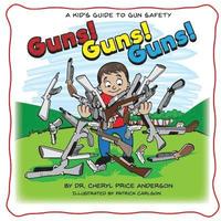 bokomslag Guns! Guns! Guns!: A Kid's Guide to Gun Safety.