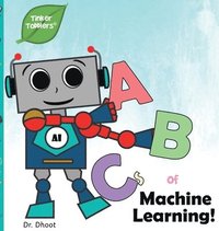 bokomslag ABCs of Machine Learning (Tinker Toddlers)