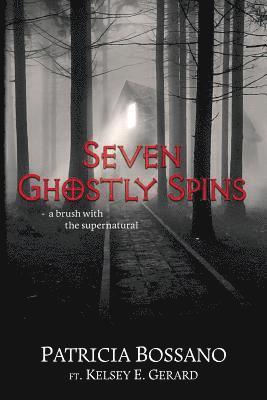 Patricia Bossano, Kelsey E Gerard, Kelsey E. Gerard - Seven Ghostly Spins, Häftad