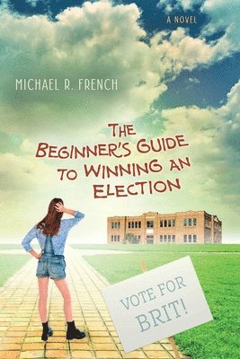 The Beginner's Guide to Winning an Election 1