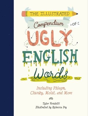 The Illustrated Compendium of Ugly English Words 1