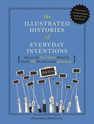 bokomslag The Illustrated Histories of Everyday Inventions