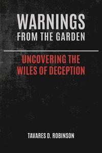 bokomslag Warnings From The Garden: Uncovering The Wiles Of Deception