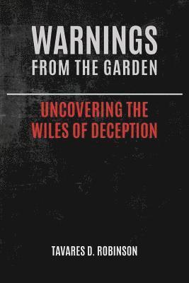 Warnings From The Garden: Uncovering The Wiles Of Deception