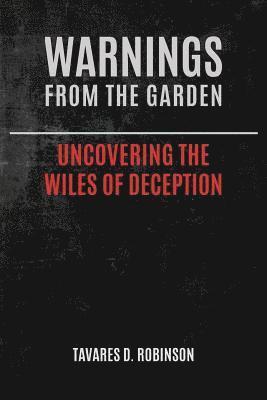 Warnings From The Garden: Uncovering The Wiles Of Deception 1