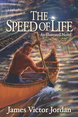 bokomslag The Speed of Life: An Illustrated Novel