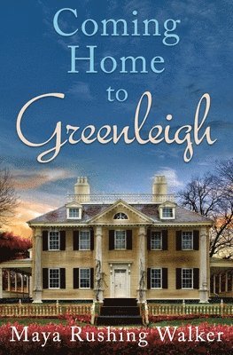 Maya Rushing Walker - Coming Home to Greenleigh, Häftad