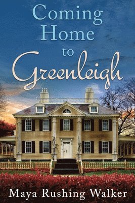 Maya Rushing Walker - Coming Home to Greenleigh, Häftad