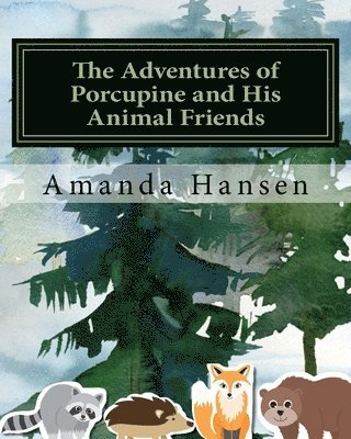 The Adventures of Porcupine and His Animal Friends 1