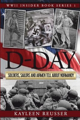 bokomslag D-Day: Soldiers, Sailors and Airmen Tell about Normandy