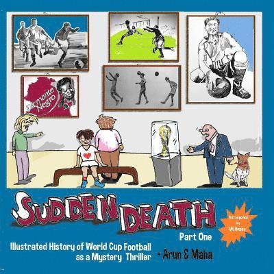 Sudden Death Part 1: Illustrated History of World Cup Football as a Mystery Thriller 1