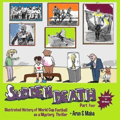 Sudden Death Part 4: Illustrated History of World Cup Football as a Mystery Thriller 1