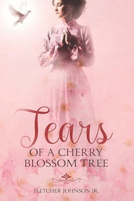 Piercing Focus LLC - Tears of a Cherry Blossom Tree, Häftad