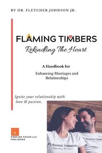 bokomslag Flaming Timbers: Rekindling The Heart