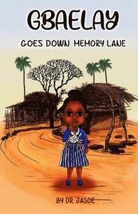 bokomslag Gbaelay: Goes Down Memory Lane