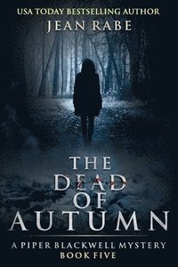 bokomslag The Dead of Autumn: A Piper Blackwell Mystery