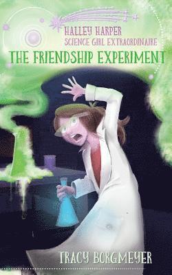 bokomslag Halley Harper, Science Girl Extraordinaire: The Friendship Experiment