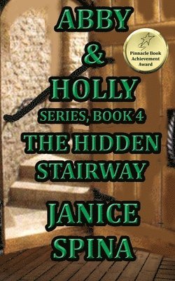 Janice Spina - Abby and Holly Series Book 4: The Hidden Stairway, Häftad