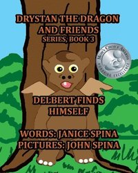 bokomslag Drystan the Dragon and Friends Series, Book 3: Delbert Finds Himself
