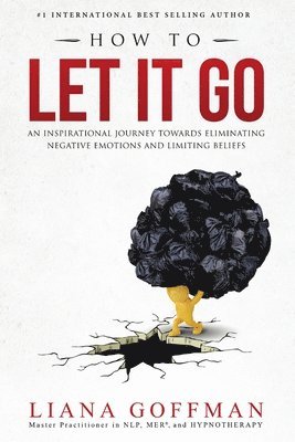Liana Goffman - How To Let It Go, Häftad