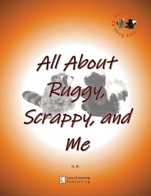 bokomslag All About Ruggy, Scrappy, and Me