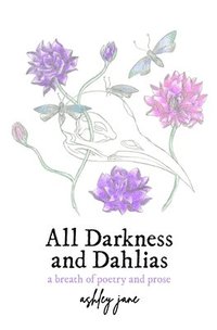 bokomslag All Darkness and Dahlias