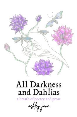 All Darkness and Dahlias 1