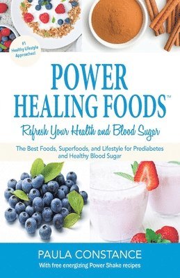 Power Healing Foods, Refresh Your Health and Blood Sugar 1