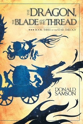 Donald Samson - Dragon, the Blade and the Thread, Häftad