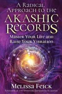 bokomslag A Radical Approach to the Akashic Records